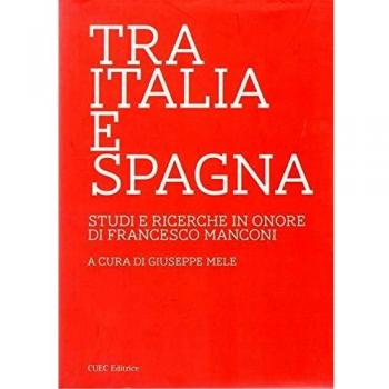 Tra Italia e Spagna. Studi e ricerche in onore di Francesco Manconi