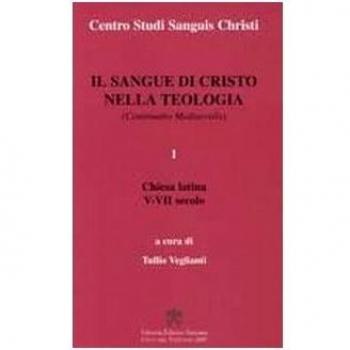 Il sangue di Cristo nella teologia. Continuatio Medievalis. Chiesa latina V-VII secolo (Vol. 1)