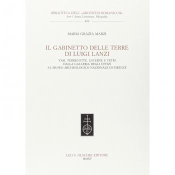 Il gabinetto delle terre di Luigi Lanzi. Vasi, terrecotte, lucerne e vetri dalla Galleria degli Uffici al Museo archeologico nazionale di Firenze