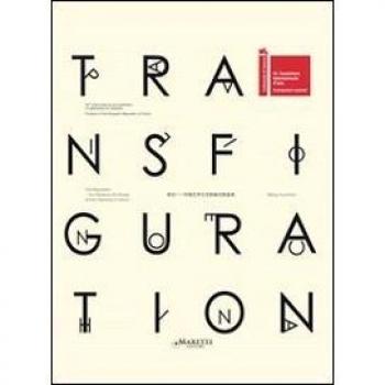 Transfiguration. 55th International art exhibition, la Biennale di Venezia. Pavilion of the People's Republic of China. Ediz. italiana e inglese