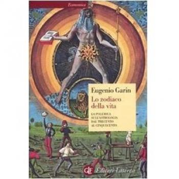 Lo zodiaco della vita. La polemica sull'astrologia dal Trecento al Cinquecento
