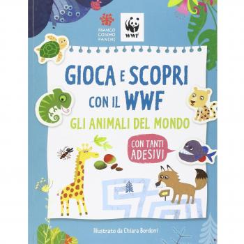 Gioca e scopri con il WWF. Gli animali del mondo. Con adesivi. Ediz. illustrata