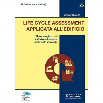 Life Cycle Assessment applicata all'edificio. Metodologia e casi ...