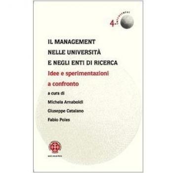 Il management nelle università e negli enti di ricerca. Idee e sperimentazioni a confronto
