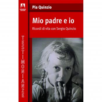 Mio padre ed io. Ricordi di vita con Sergio Quinzio