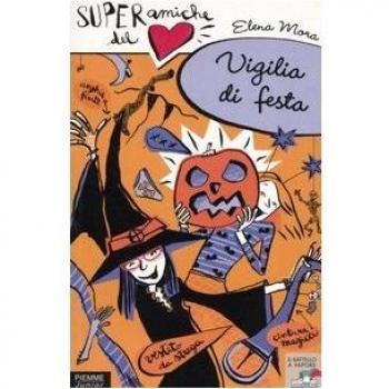 Vigilia di festa. Super amiche del cuore (Vol. 2)