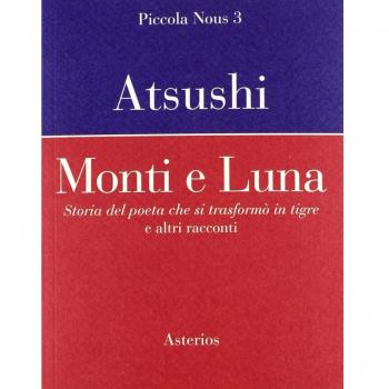 Monti e luna. Storia del poeta che si trasformò in tigre e altri racconti