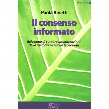Il consenso informato. Relazione di cura tra umanizzazione della medicina e nuove tecnologie
