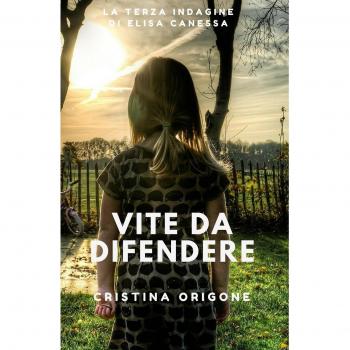 Vite da difendere. La terza indagine di Elisa Canessa