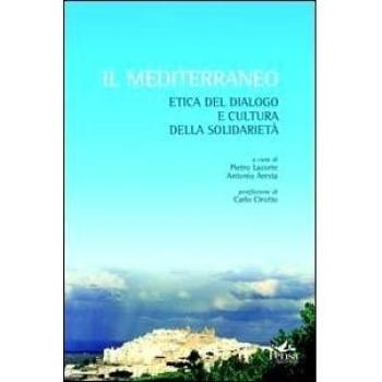 Il Mediterraneo. Etica del dialogo e cultura della solidarietà