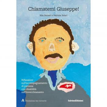 Chiamatemi Giuseppe! Riflessioni sull'accompagnamento di persone con disabilità nell'invecchiamento