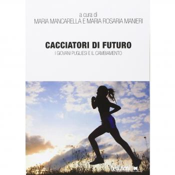Cacciatori di futuro. I giovani pugliesi e il cambiamento