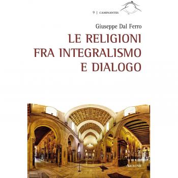 Le religioni fra integralismo e dialogo