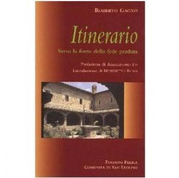 Itinerario. Verso la fonte della fede perduta