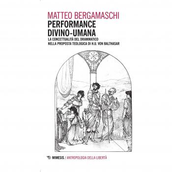 Performance divino-umana. La concettualità del drammatico nella proposta teologica di H. U. Von Balthasar