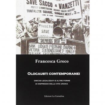 Olocausti contemporanei. Omicidi legalizzati e altre forme di disprezzo della vita umana