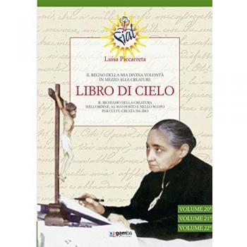 Libro di cielo vol. 20-22. Il regno della mia divina volontà in mezzo alle creature (Vol. 7)