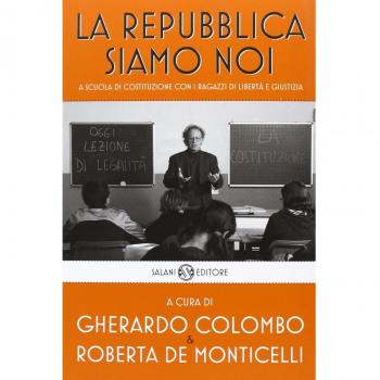 La Repubblica siamo noi. A scuola di Costituzione con i ragazzi di Libertà e Giustizia