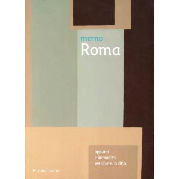 Memo Roma. Appunti e immagini per vivere la città