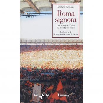 Roma signora. La marea giallorossa sul mondo del calcio