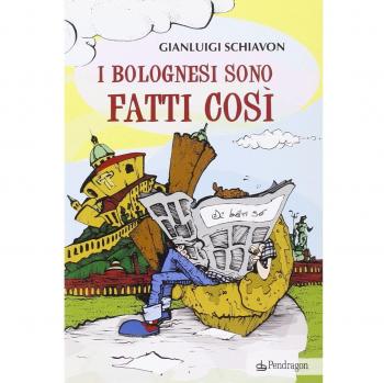 I bolognesi sono fatti così