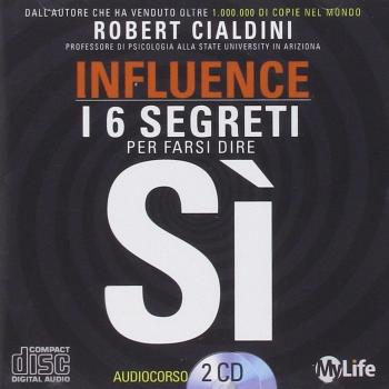 Influence. Come spingere gli altri a dire di SI