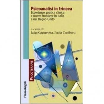 Psicoanalisi in trincea. Esperienze, pratica clinica e nuove frontiere in Italia e nel Regno Unito