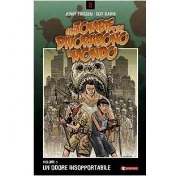 Un odore insopportabile. Gli zombie che divorarono il mondo (Vol. 1)