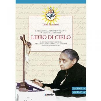 Libro di cielo vol. 33-34. Il regno della mia divina volontà in mezzo alle creature (Vol. 11)