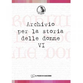 Archivio per la storia delle donne (Vol. 6)