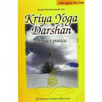 Kriya yoga darshan. Teoria e pratica