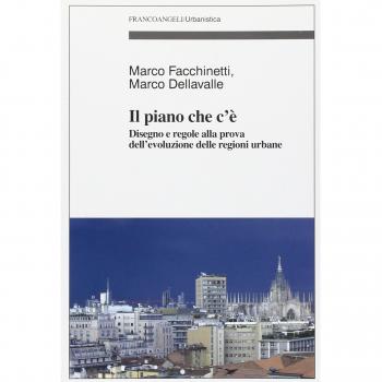 Il piano che c'è. Disegno e regole alla prova dell'evoluzione delle regioni urbane