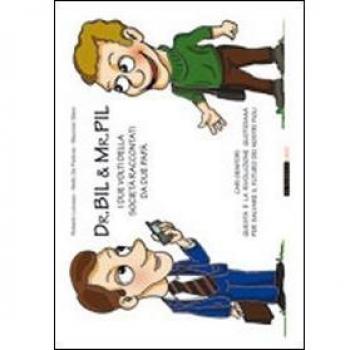 Dr. Bil & Mr. Pil. I due volti della società raccontati da due papà