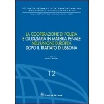 La cooperazione di polizia e giudiziaria in materia penale nell'Unione europea dopo il Trattato di Lisbona