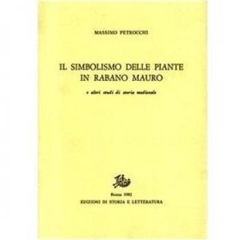 Il simbolismo delle piante in Rabano Mauro e altri studi di storia medievale