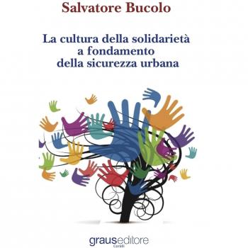 La cultura della solidarietà a fondamento della sicurezza urbana