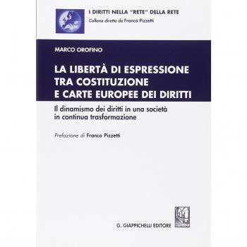La libertà di espressione tra Costituzione e Carte europee dei diritti. Il dinamismo dei diritti in una società in continua trasformazione