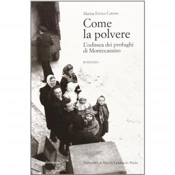 Come la polvere. L'odissea dei profughi di Montecassino