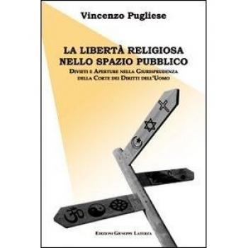 La libertà religiosa nello spazio pubblico. Divieti e aperture nella giurisprudenza della corte dei diritti dell'uomo