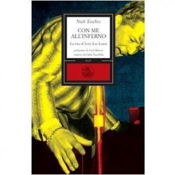 Con me all'inferno. La vita straordinaria di un re del rock
