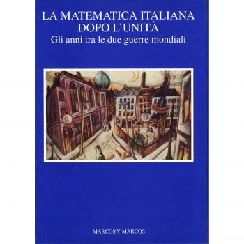 La matematica italiana dopo l'unità. Gli anni tra le due guerre mondiali