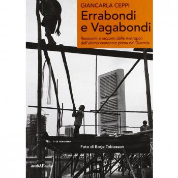 Errabondi e vagabondi. Resoconti e racconti dalle metropoli dell'ultimo ventennio prima del Duemila
