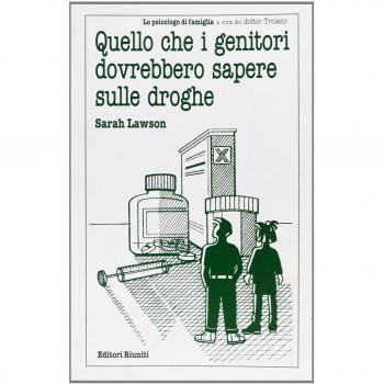 Quello che i genitori dovrebbero sapere sulle droghe