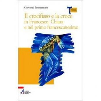 Il crocifisso e la croce in Francesco, Chiara e nel primo francescanesimo