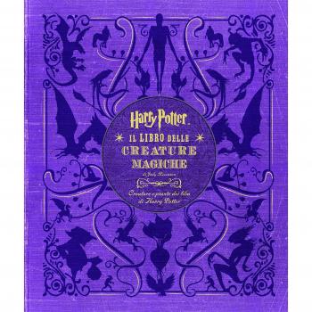 Harry Potter. Il libro delle creature magiche. Creature e piante dei film di Harry Potter. Con poster. Ediz. a colori
