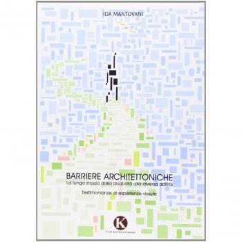 Barriere architettoniche. La lunga strada dalla disabilità alla diversa abilità