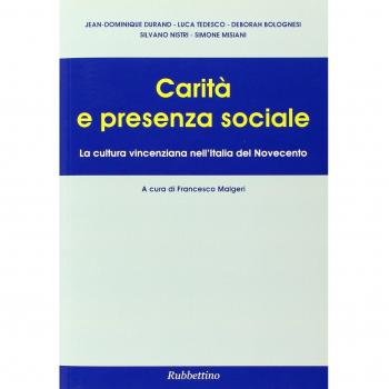 Carità e presenza sociale. La cultura vincenziana nell'Italia del Novecento