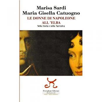 Le donne di Napoleone all'Elba nella storia e nella narrativa