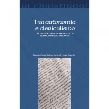 Tra autonomia e clericalismo. Laici e studio della teologia in It...