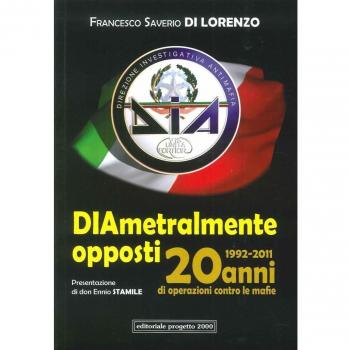 Diametralmente opposti. Venti di operazioni contro le mafie (1992-2011)